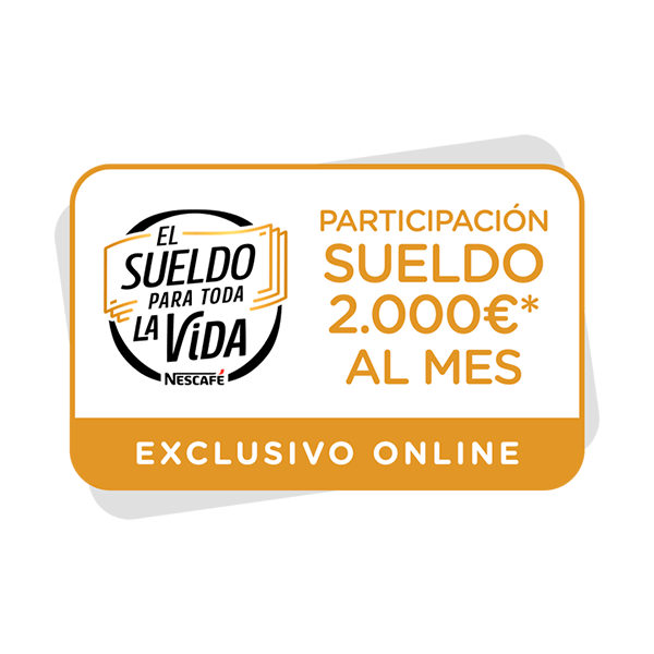PARTICIPACIÓN A LA PROMOCIÓN SUELDO PARA TODA LA VIDA NESCAFÉ 2.000€* AL MESImagen